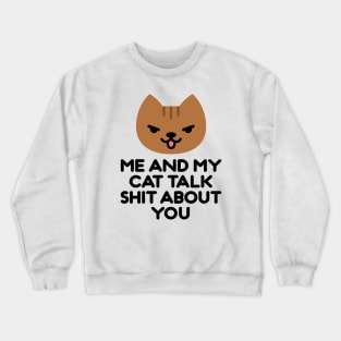 ME AND MY CAT Crewneck Sweatshirt